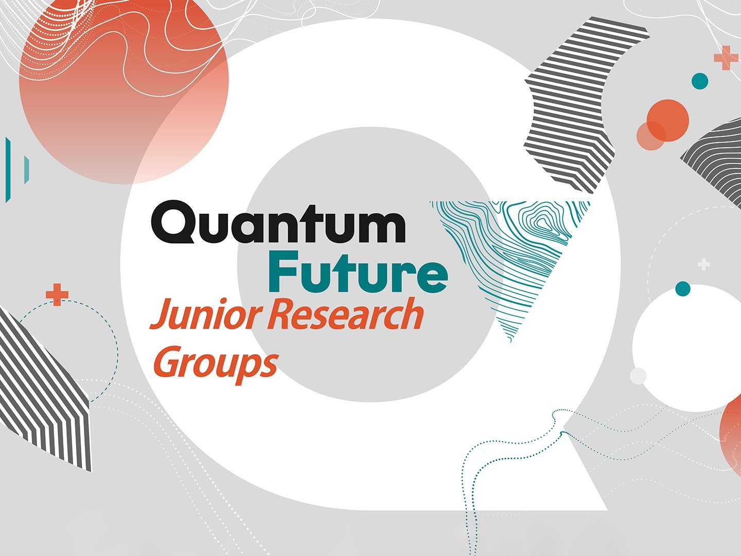 Grafische Collage: Schriftzug "Quantum Future Junior Research Groups". Im Hintergrund ein großes weißes Q und verschiedene abstrakte Elemente in grau, orange und türkis.